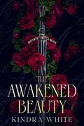 The Awakened Beauty by Kindra White
