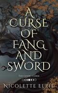 A Curse of Fang and Sword (The Ozero Curse #3) by Nicolette Elzie