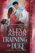 Training the Duke by Alexa Aston