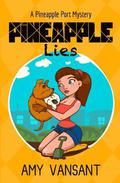 Pineapple Lies by Amy Vansant