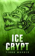 Ice Crypt by Tiana Warner