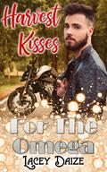Harvest Kisses for the Omega by Lacey Daize