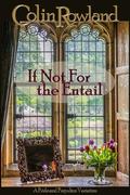 If Not For the Entail: A Pride and Prejudice Variation by Colin Rowland
