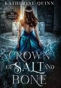 Crown of Salt and Bone (The Azantian Trilogy #3) by Katherine Quinn