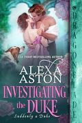 Investigating the Duke by Alexa Aston