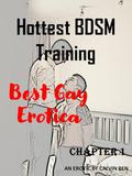 Hottest BDSM Training : (Part #1) by CALVIN REN