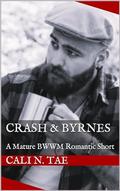 Crash & Byrnes: A Mature BWWM Romantic Novella by Cali N. Tae