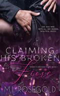 Claiming His Broken Fiore by M.I. Rosegold