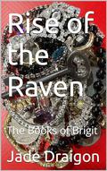 Rise of the Raven: The Books of Brigit by Jade Draigon