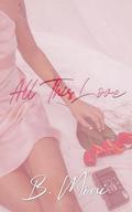All This Love by B. Moni