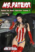 Ms Patriot: Behind the Mask Collection 3: Grimme City Super Heroines in Peril by Don Ship