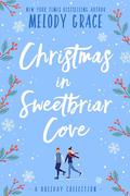 Christmas in Sweetbriar Cove: A Holiday Collection by Melody Grace