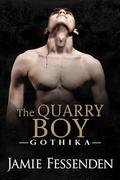The Quarry Boy: Gothika by Jamie Fessenden