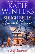 Sleigh Bells & Second Chances by Katie Winters