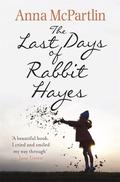 The Last Days of Rabbit Hayes (Rabbit Hayes #1) by Anna McPartlin