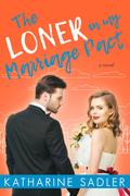 The Loner in my Marriage Pact (Catalpa Creek #7) by Katharine Sadler