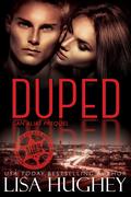 Duped: An Out of Her League, Forbidden Romance by Lisa Hughey