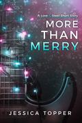 More Than Merry (Love & Steel #2.5) by Jessica Topper