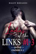 Ladies of the Links #1-3: Omnibus 1 by Haley Rhoades