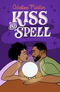 Kiss and Spell (Elemental Love #2) by Celestine Martin