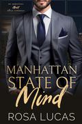 Manhattan State of Mind (Billionaires in Charge #2) by Rosa Lucas