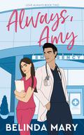 Always, Amy (Love Always #2) by Belinda Mary