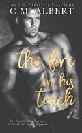 The Fire in His Touch (Love in LA Quartet #2) by C.M. Albert