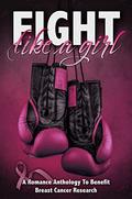 Fight Like A Girl: A Romance Charity Anthology by Dakota Willink