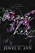 Because of Her (Jack & Jill #6) by Jewel E. Ann