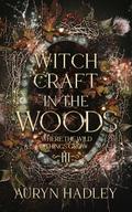 Witchcraft In The Woods by Auryn Hadley