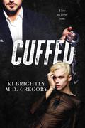 Cuffed by Ki Brightly, M.D. Gregory