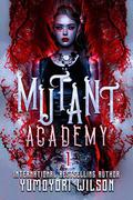 Mutant Academy by Yumoyori Wilson