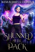 Shunned by the Pack (Rejected Mate #2) by Alexa B. James