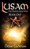 Lusam: The Dragon Mage Wars Book One (The Dragon Mage Wars #1) by Dean Cadman