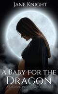 A Baby for the Dragon by Jane Knight
