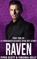 Raven: Part One (Forbidden Desires #8) by Piper Scott