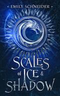 Scales of Ice & Shadow by Emily L. Schneider