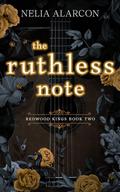 The Ruthless Note (Redwood Kings #2) by Nelia Alarcon