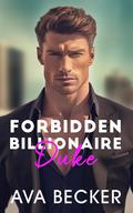 Forbidden Billionaire Duke: An Off Limits Age Gap Romance by Ava Becker
