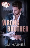 The Wrong Brother (Love Hunters #1) by C.M. Haines