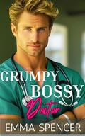 Grumpy Bossy Doctor: A Billionaire Mistaken Identity Romance (The Sullivan Brothers #3) by Emma Spencer