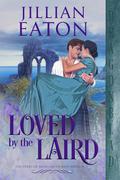Loved by the Laird by Jillian Eaton