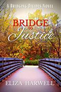 Bridge to Justice (Bridging Divides #2) by Eliza Harwell