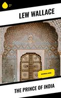 The Prince of India: Historical Novel by Lew Wallace