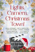 Lights, Camera, Christmas Town!: An 8-Book Connected Holiday Romance Collection by Beth Carpenter
