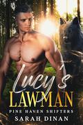 Lucy's Lawman: An Instalove Fated Mates Shifter Romance (Pine Haven Shifters #1) by Sarah Dinan