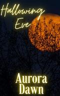 Hallowing Eve: A Billionaire Boss Romance by Aurora Dawn