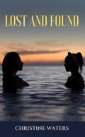 Lost and Found: A Novel | Age Gap Lesbian Romance (Helen and Lana's Journey #6) by Christine Waters