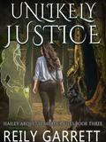 Unlikely Justice (Hailey Arquette Murder Files #3) by Reily Garrett