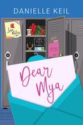 Dear Mya (Love Notes #9) by Danielle Keil